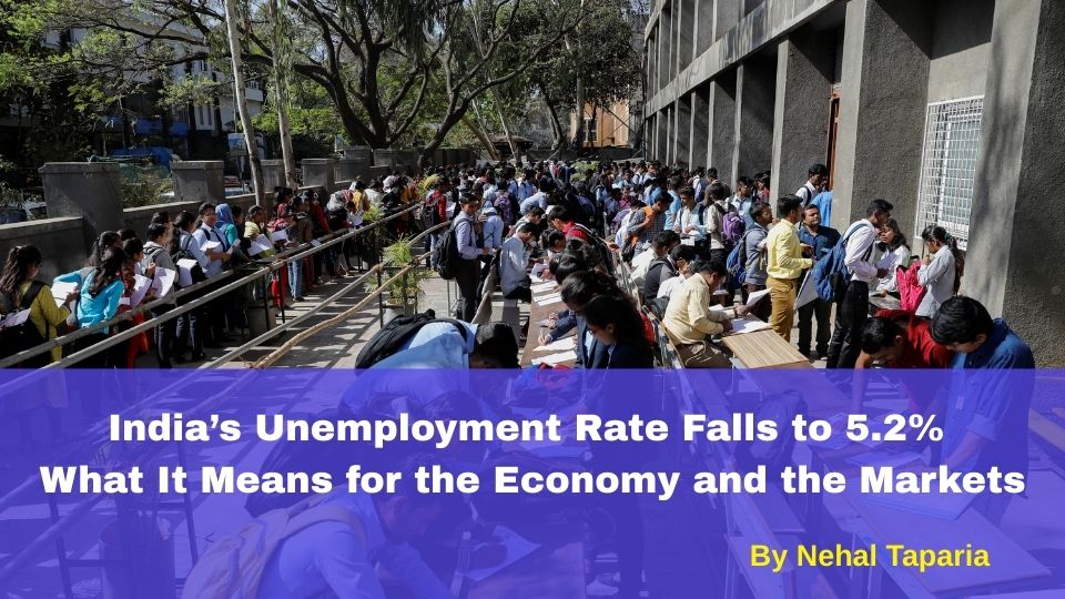 India’s Unemployment Rate Falls to 5.2%—What It Means for the Economy and the Markets”